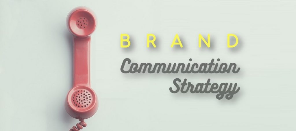 10 Tips For Effective Brand Communication Strategy