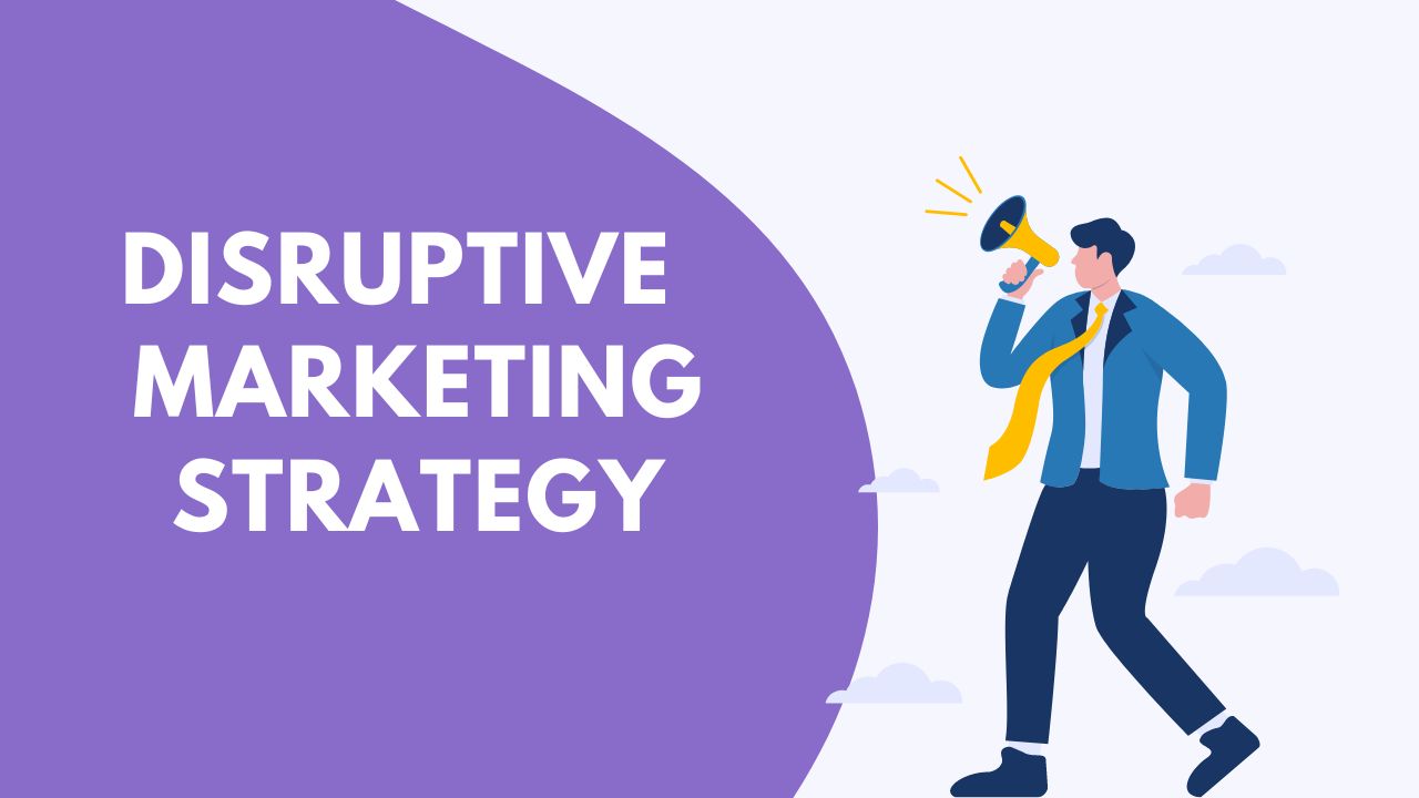 Disruptive Marketing Strategies
