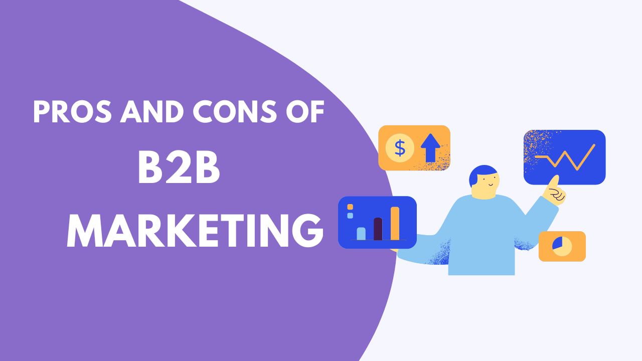 Pros and cons of B2B Marketing