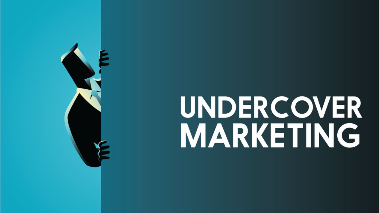 Undercover Marketing Strategies