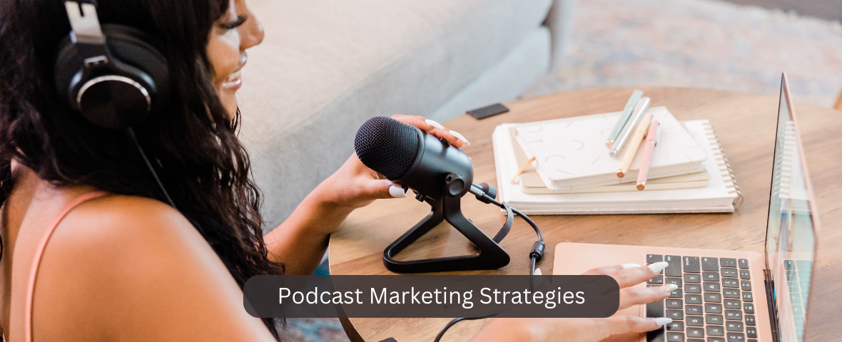 Podcast Marketing Strategies